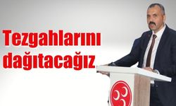 Tezgahlarını dağıtacağız