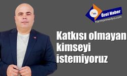 Katkısı olmayan kimseyi istemiyoruz