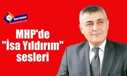 MHP'de "İsa Yıldırım" sesleri