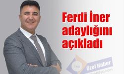 Ferdi İner adaylığını açıkladı