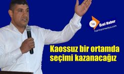 Kaossuz bir ortamda seçimi kazanacağız