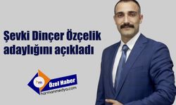 Şevki Dinçer Özçelik, adaylığını açıkladı