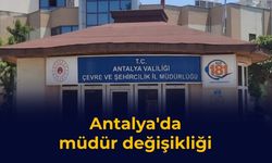 Antalya'da müdür değişikliği