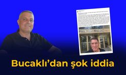 Bucaklı'dan şok iddia