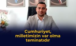 Cumhuriyet, milletimizin var olma teminatıdır