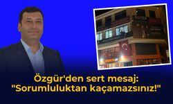 Özgür'den sert mesaj: "Sorumluluktan kaçamazsınız!"