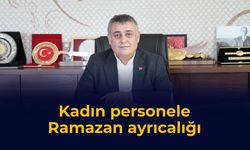 Kadın personele Ramazan ayrıcalığı