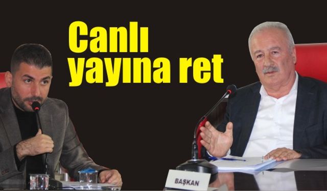 Canlı yayına ret