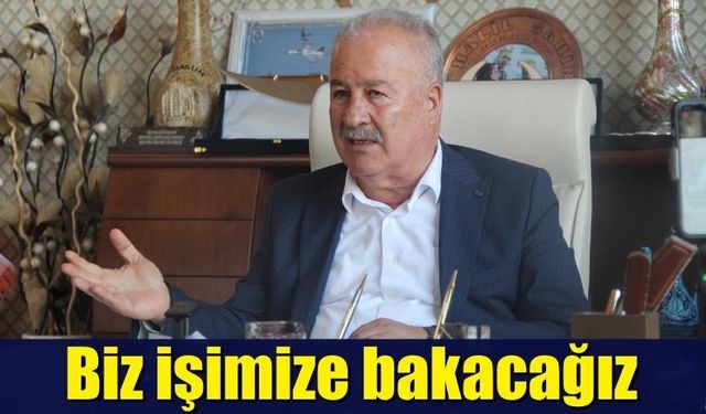 Biz işimize bakacağız