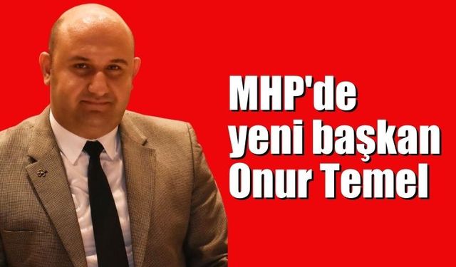 MHP'de yeni başkan Onur Temel