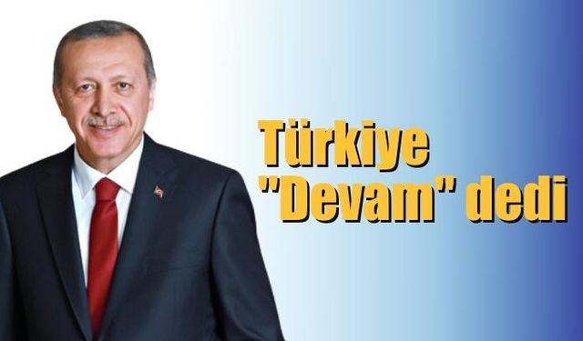 Türkiye "Devam" dedi