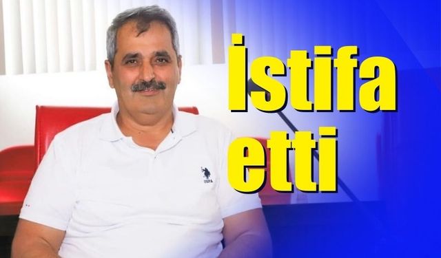 Celil Gökçen istifa etti