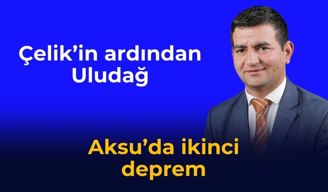 Aksu’da ikinci deprem