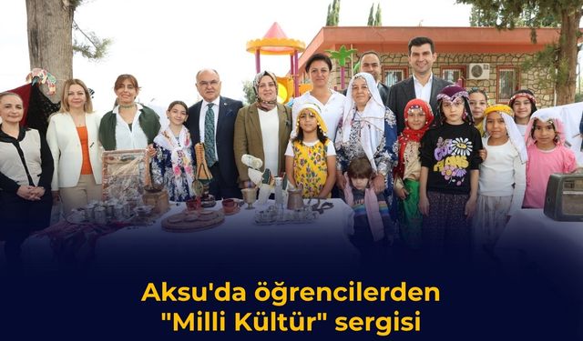 Aksu'da öğrencilerden "Milli Kültür" sergisi