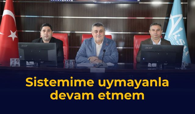 Sistemime uymayanla devam etmem