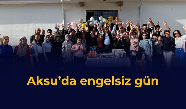 Aksu'da engelsiz gün
