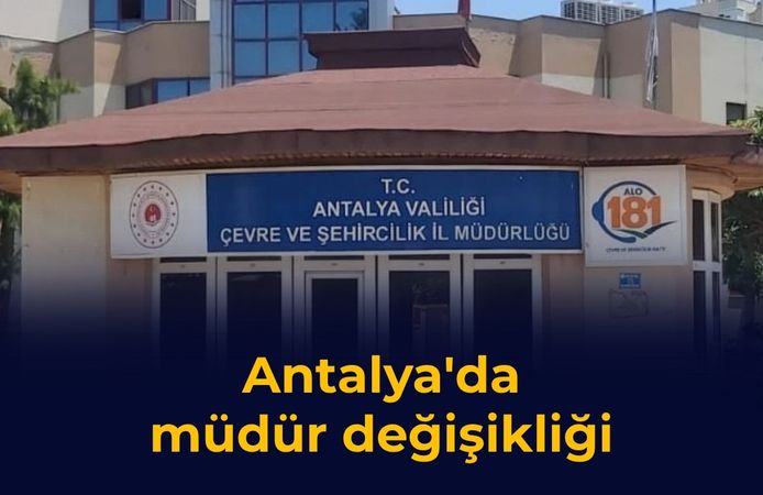 Antalya'da müdür değişikliği