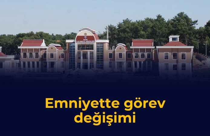 Emniyette görev değişimi