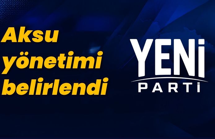 Yeni Parti Aksu ilçe yönetimi belirlendi
