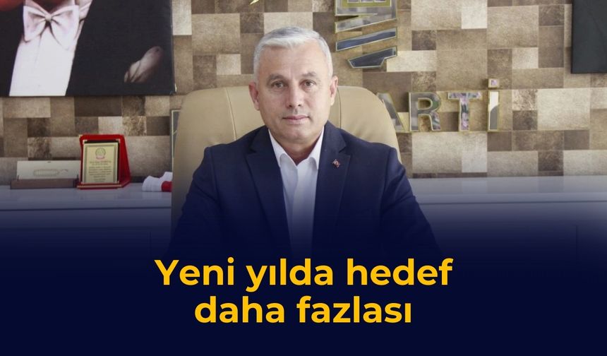 Yeni yılda hedef daha fazlası