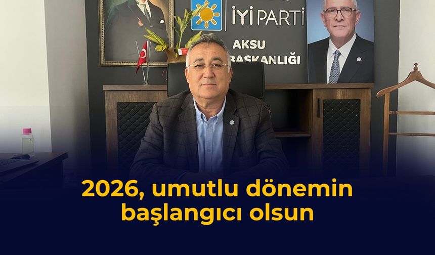 2026 umutlu dönemin başlangıcı olsun