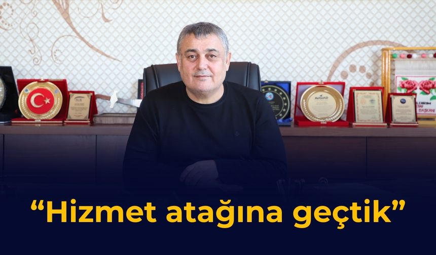 “Hizmet atağına geçtik”