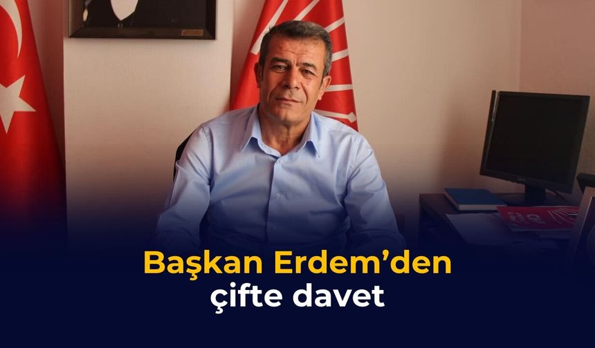 Başkan Erdem’den çifte davet
