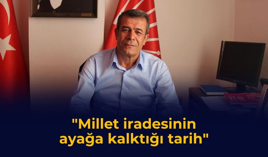 "Millet iradesinin ayağa kalktığı tarih"
