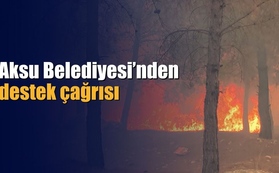 Aksu Belediyesi’nden destek çağrısı