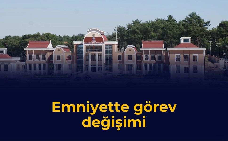 Emniyette görev değişimi