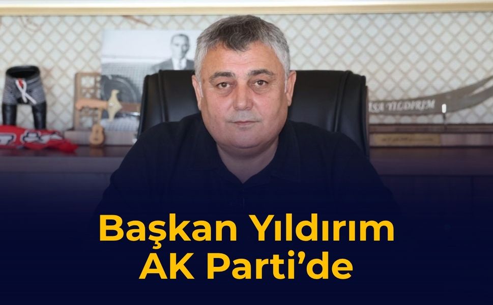 Başkan Yıldırım AK Parti’de