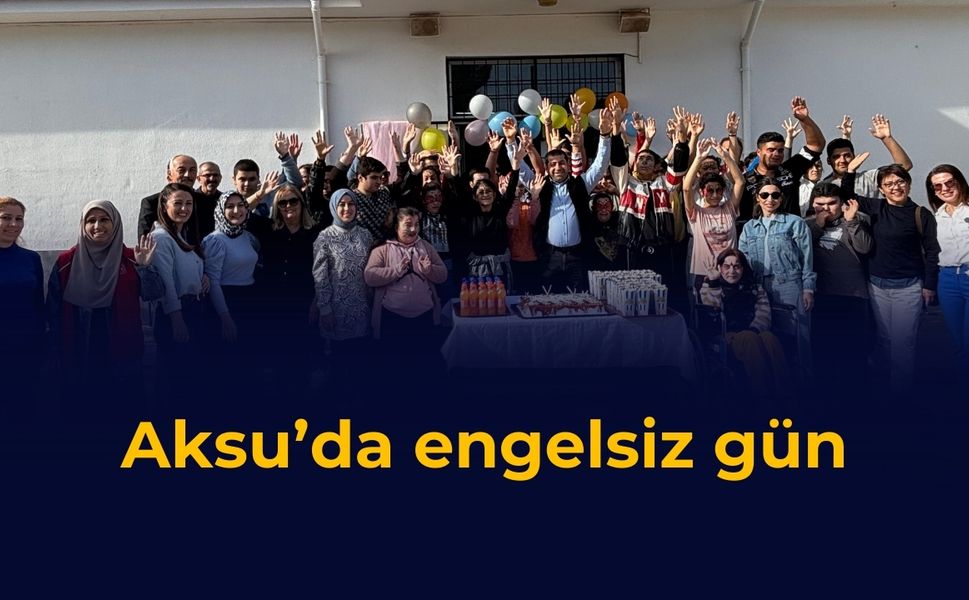 Aksu'da engelsiz gün