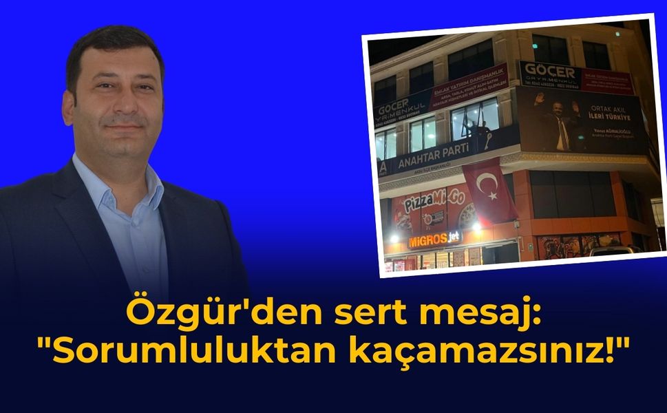 Özgür'den sert mesaj: "Sorumluluktan kaçamazsınız!"
