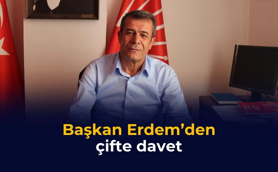 Başkan Erdem’den çifte davet
