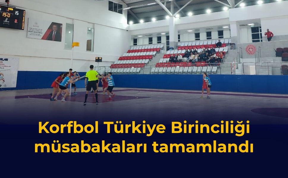 Korfbol Türkiye Birinciliği müsabakaları tamamlandı