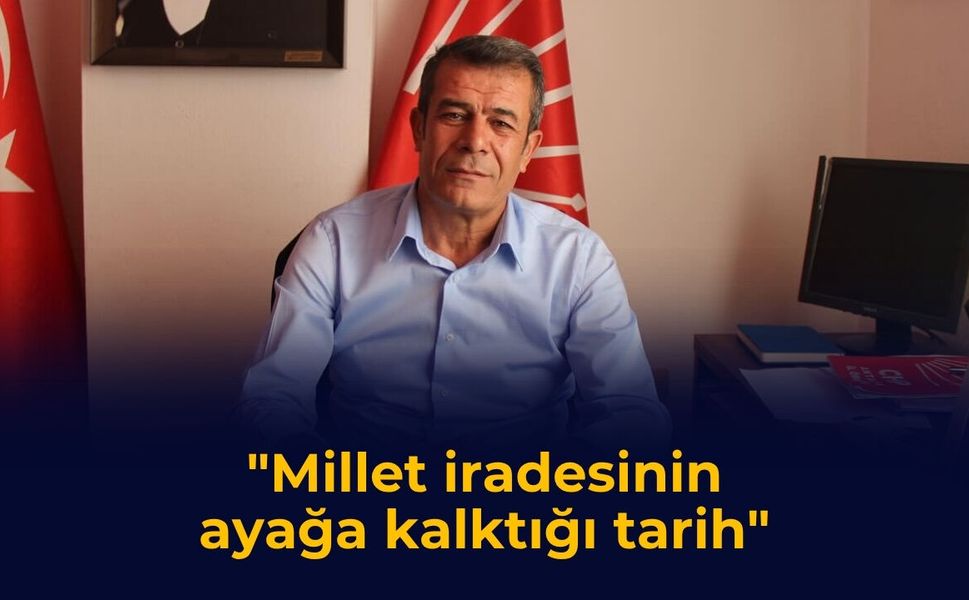 "Millet iradesinin ayağa kalktığı tarih"