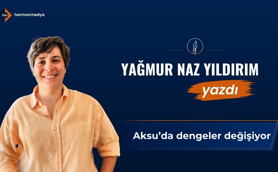 Aksu’da dengeler değişiyor