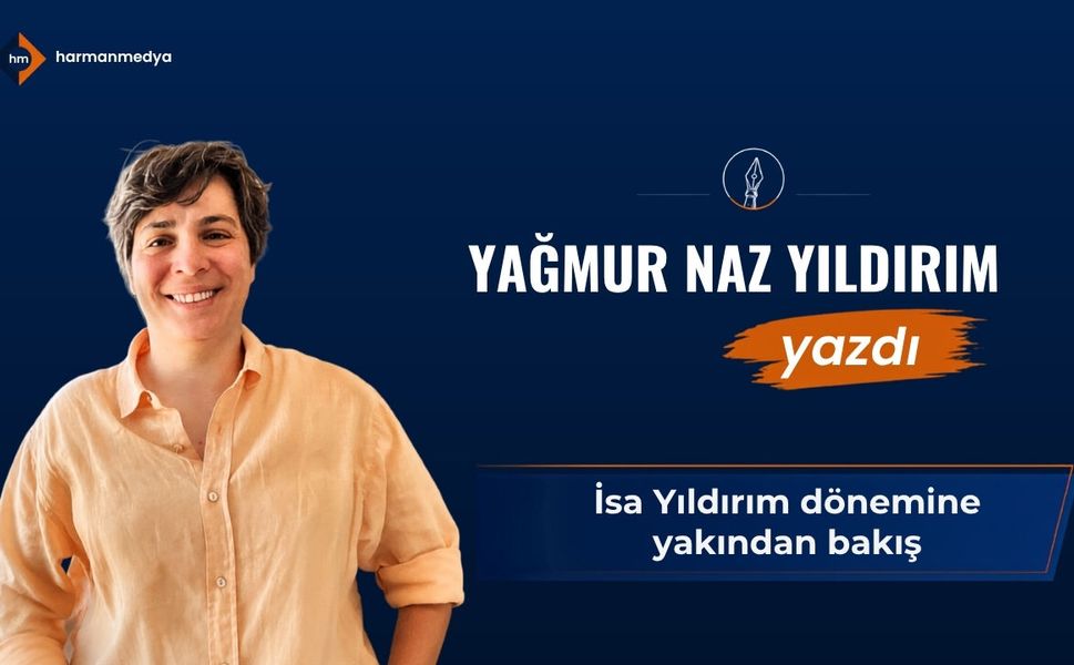 İsa Yıldırım dönemine yakından bakış